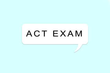 ACT, American College Testing Program or American College Test for nternational examination Language