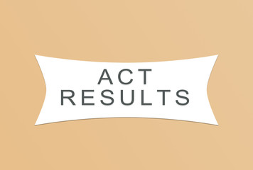 ACT, American College Testing Program or American College Test results for nternational examination Language