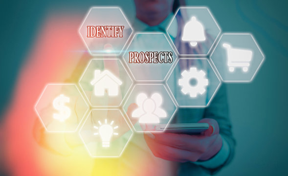 Writing note showing Identify Prospects. Business concept for Possible client Ideal Customer Prospective Donors