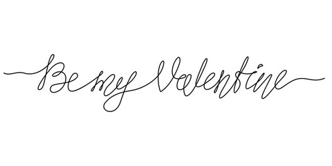 Continuous line drawing. Lettering. Be my Valentine. Black isolated on white background. Hand drawn vector illustration. 