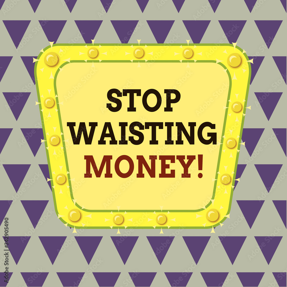 Poster writing note showing stop wasting money. business concept for advicing demonstrating or group to sta