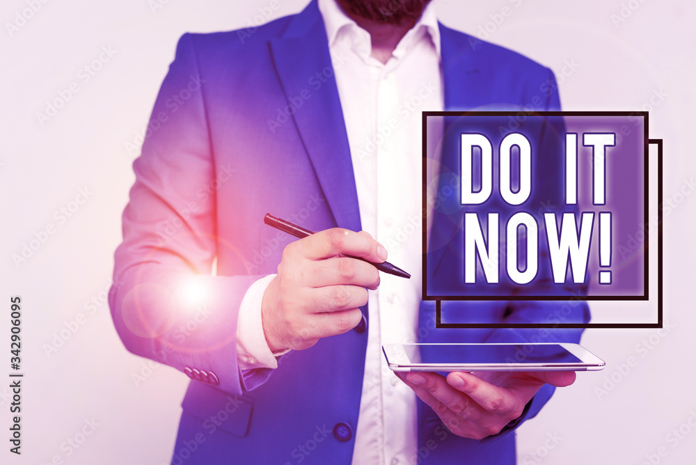 Poster handwriting text writing do it now. conceptual photo not hesitate and start working or doing stuff r