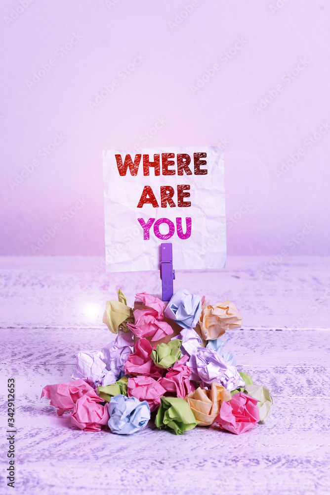 Poster handwriting text where are you. conceptual photo give us your location address direction point of re