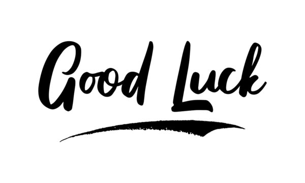 Good Luck Calligraphy Phrase, Lettering Inscription.