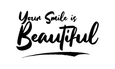 Your Smile is Beautiful Calligraphy Handwritten Lettering for Sale Banners, Flyers, Brochures and 
Graphic Design