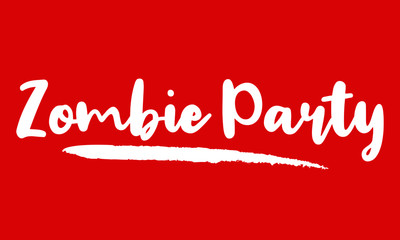 Zombie Party Phrase Calligraphy Handwritten Lettering for Posters, Cards design, T-Shirts. 
Saying, Quote on Red Background