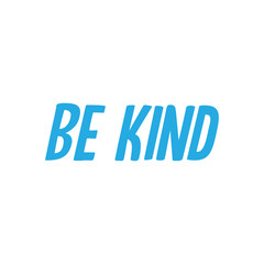 Be kind text, hand drawn style lettering message.