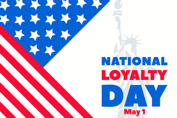 Loyalty Day is observed on May 1 in the United States. It is a day set aside "for the reaffirmation of loyalty to the United States and for the recognition of the heritage of American freedom."