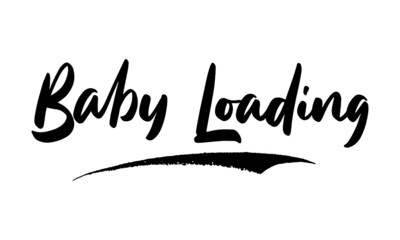 Baby Loading Typography Phrase on White Background. 