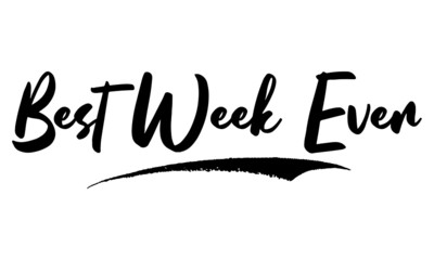 Best Week Ever Typography Phrase on White Background. 