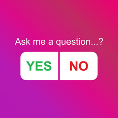 Ask me a question, choice button yes or no. Modern design concept for social concept