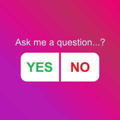 Ask me a question, choice button yes or no. Modern design concept for social concept