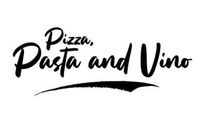 Pizza, Pasta and Vino Phrase Calligraphy Handwritten Lettering for Posters, Cards design, T-Shirts. 
Saying, Quote on White Background
