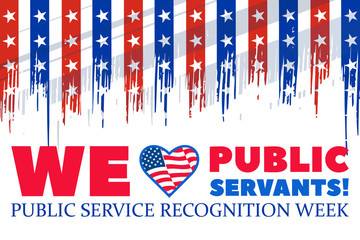 Public Service Recognition Week is a week dedicated to honoring our public Servants. Celebrated the first week of May. PSRW is included in National Military Appreciation Month. 