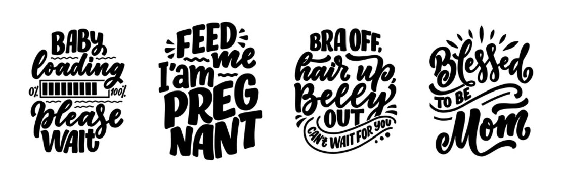 Set with hand drawn lettering pregnancy quotes. Maternity slogans inscription. Motherhood poster, banner, t shirt typography design. Isolated vector illustration