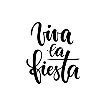 Viva la fiesta. Hand drawn lettering phrase isolated on white background. Design element for advertising, poster, announcement, invitation, party, greeting card, fiesta, bar and restaurant menu.