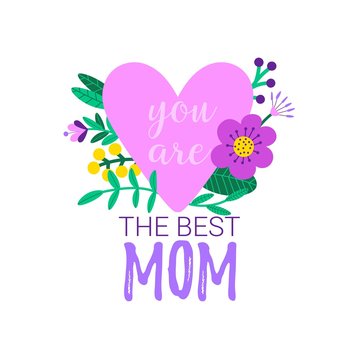 The best mom. Happy mothers day floral card with a greeting text, pink heart shape and colorful flowers. Vector