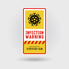 COVID-19 Coronavirus quarantine warning sign. Includes a stylized dangerous virus icon. The message warns of infection. Vertical shape design.
