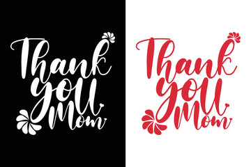 Thank you mom t-shirt and apparel design with adorable effect and textured lettering quotes. Vector print, typography, poster, emblem. Mothers Day Quote.