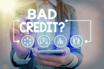 Word writing text Bad Credit Question. Business photo showcasing history when it indicates that...