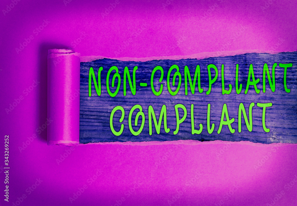 Poster writing note showing non compliant compliant. business concept for resistant to the rule in accordan