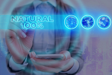 Word writing text Natural 100 Percent. Business photo showcasing Minimally processed and does not contain artificial flavors Elements of this image furnished by NASA