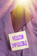 Writing note showing Mission Impossible. Business concept for Difficult Dangerous Assignment...