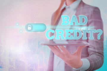 Text sign showing Bad Credit Question. Business photo showcasing history when it indicates that...