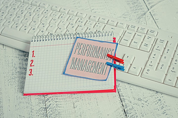 Word writing text Performance Management. Business photo showcasing Improve Employee Effectiveness...