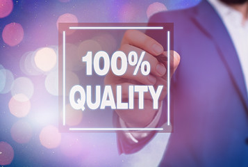 Handwriting text 100 Percent Quality. Conceptual photo Guaranteed pure and no harmful chemicals Top Excellence