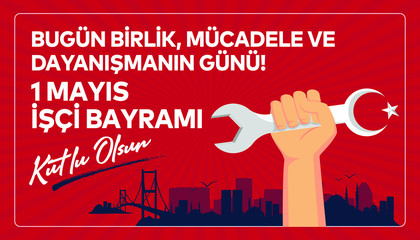 (Turkish: 1 mayis emek ve dayanisma günü, isci bayrami kutlu olsun. Kutlama tebrik karti) Happy Labor Day 1st may and solidarity day celebration card.