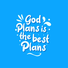 Inspirational Quotes God Plans is the Best Plans Typography