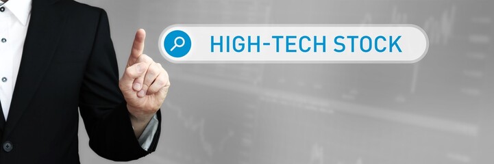 High-Tech Stock. Man in a suit points a finger at a search box. The word High-Tech Stock is in the search. Symbol for business, finance, statistics, analysis, economy