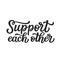 Support each other lettering