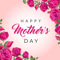 Happy mother's day square banner. Vector greeting card for social media, online stores, poster. Text of happy mother's day. A vignette of beautiful roses, leaves and flower buds on pink background.