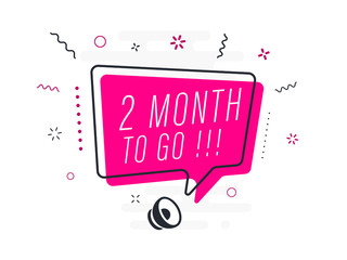 2 month to go, tag design template, discount speech bubble banner, app icon, vector illustration