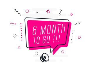 6 month to go, tag design template, discount speech bubble banner, app icon, vector illustration