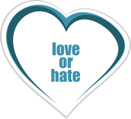 love or hate Text. Social concept . Love heart icon button for web services and apps