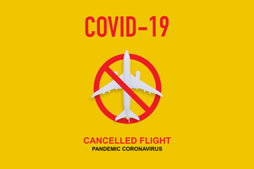 Disease coronavirus impact is cancelled flight and blocked for protective a pandemic, prohibition airplane sign for prevention covid-19, business about travel is crisis a global, stop plane.