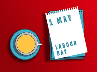 Happy labor day poster or banner design. 1 May International Labor Day. Illustration of a cup of coffee and paper that reads Labor Day.