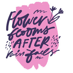 Bloom quotes. Hand lettering illustration for your design