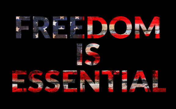 US anti-lockdown protests concept. text "freedom is essential" on America flag wall painting background, grunge style