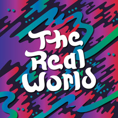 the real world text abstract background