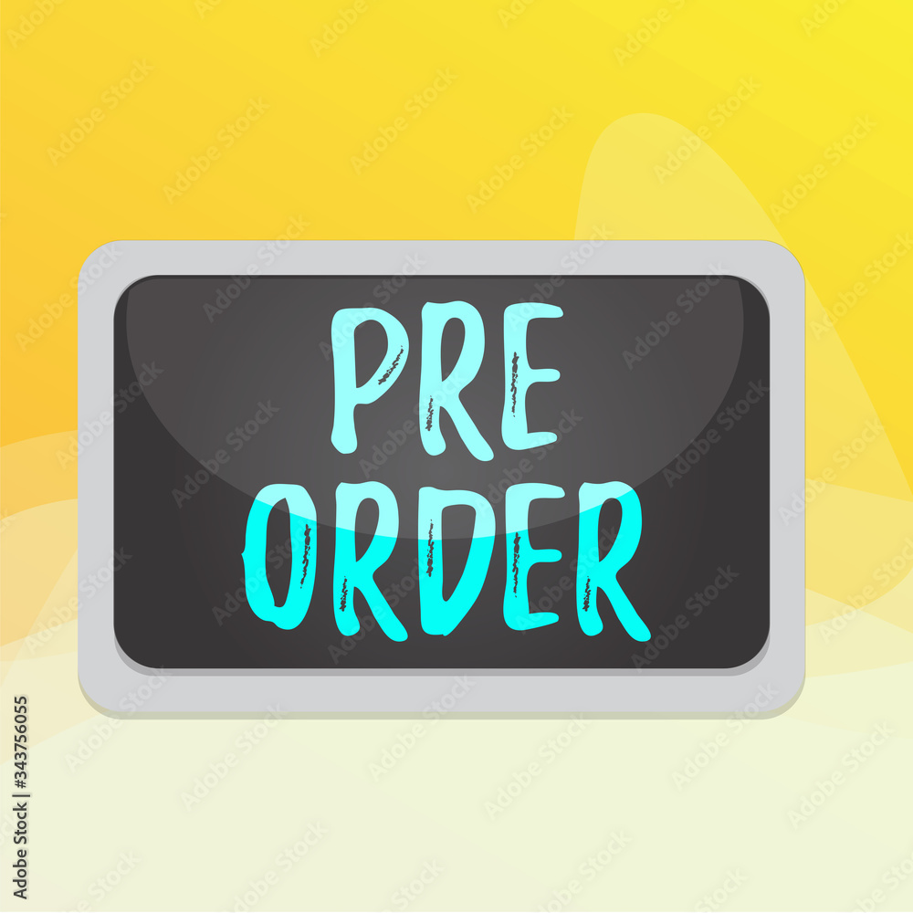 Poster writing note showing pre order. business concept for an order for a product placed before it is avai