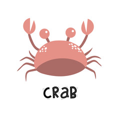 cute crab, sea ocean, cartoon lettering vector illustration hand drawing