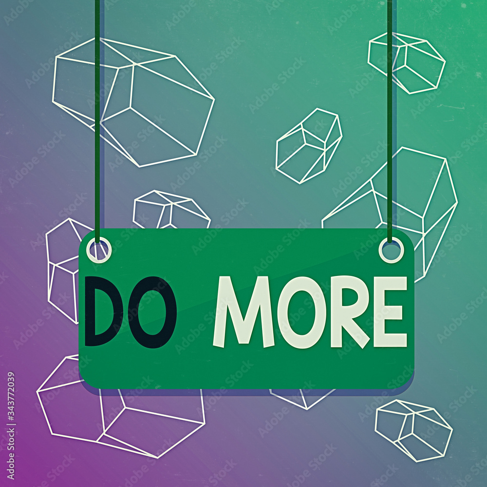 Poster word writing text do more. business photo showcasing act of being productive or creative with less m