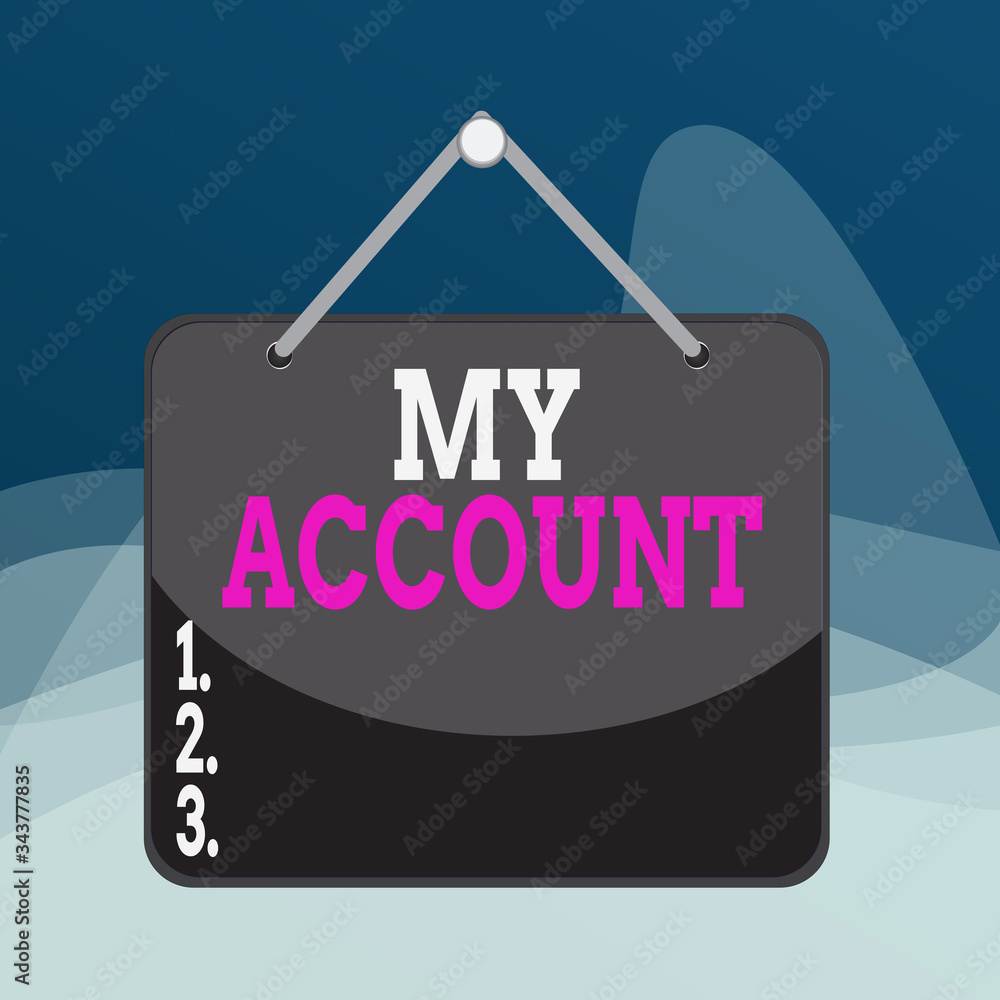 Poster writing note showing my account. business concept for if something is said to be on someone s is or 