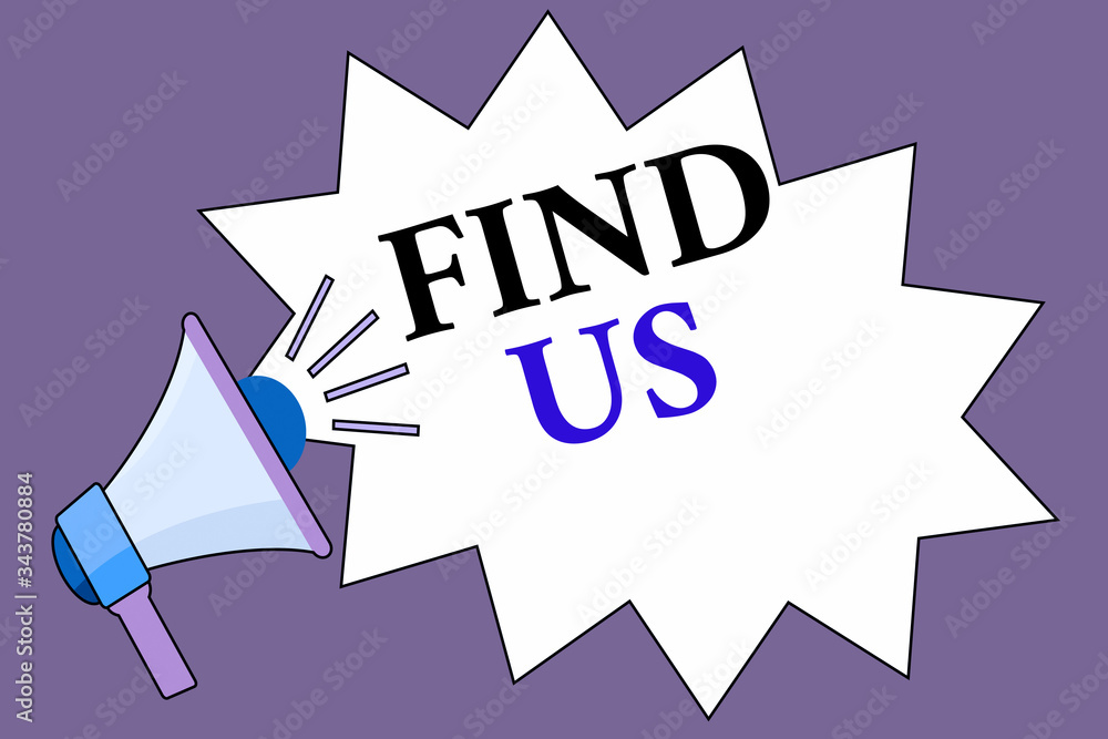 Poster handwriting text find us. conceptual photo individuals private or demonstratingal information by ano