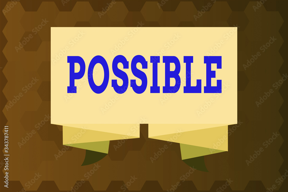 Aufkleber text sign showing possible. business photo text something that can happen may exist but that is not 