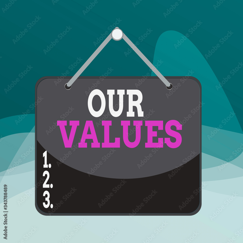 Poster writing note showing our values. business concept for things that you believe are important the way 